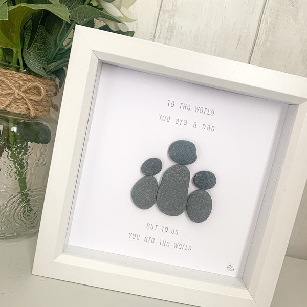 Dad You Are Our World Pebble Art Frame | Father’s Day Gift