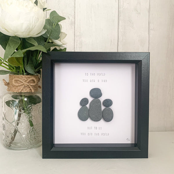 Dad You Are Our World Pebble Art Frame | Father’s Day Gift