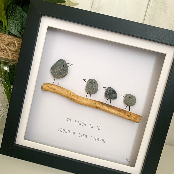 To Teach Is To Touch A Life Forever Pebble Art Box Frame