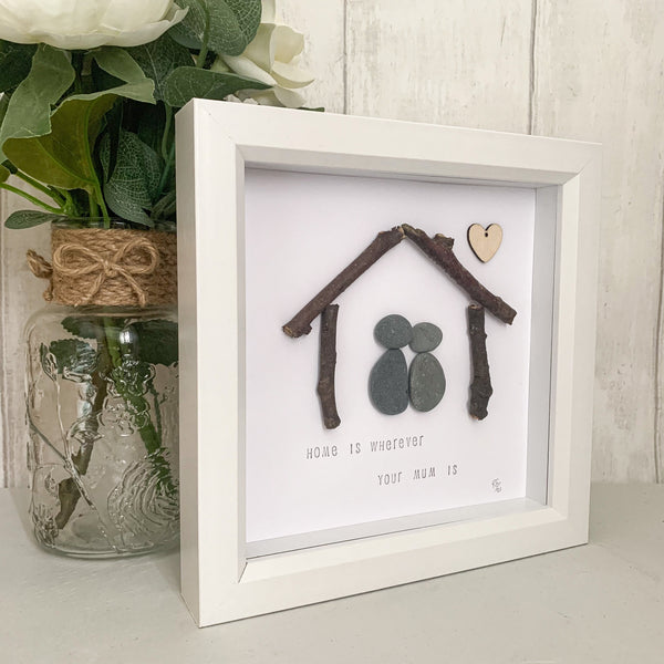 Home Is Wherever Your Mum Is Pebble Art Box Frame | Mothers Day Gift