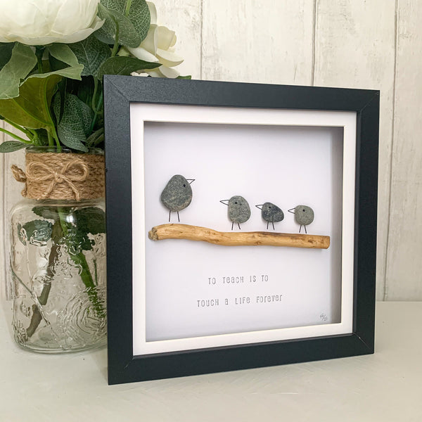 To Teach Is To Touch A Life Forever Pebble Art Box Frame