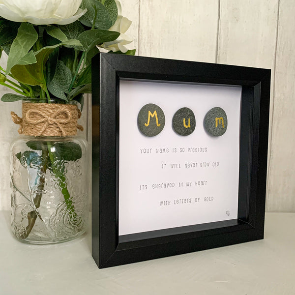 Mum Your Name Is So Precious Pebble Art Box Frame | Mothers Day Gift