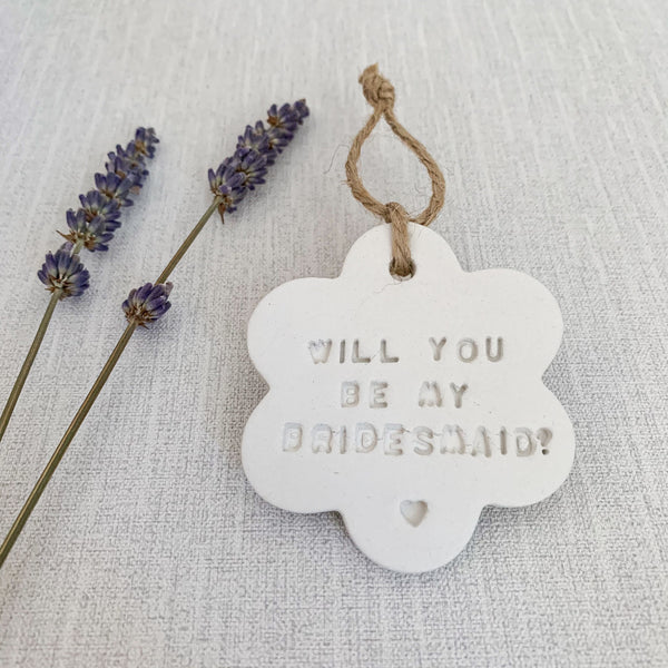 Will You Be My Bridesmaid Gift | Hanging Decoration | Clay Keepsake