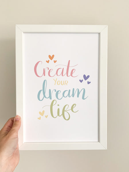 Create Your Dream Life - Positive Affirmation Print