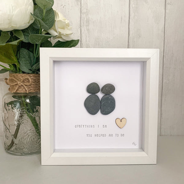 Everything I Am, You Helped Me To Be Pebble Art Box Frame