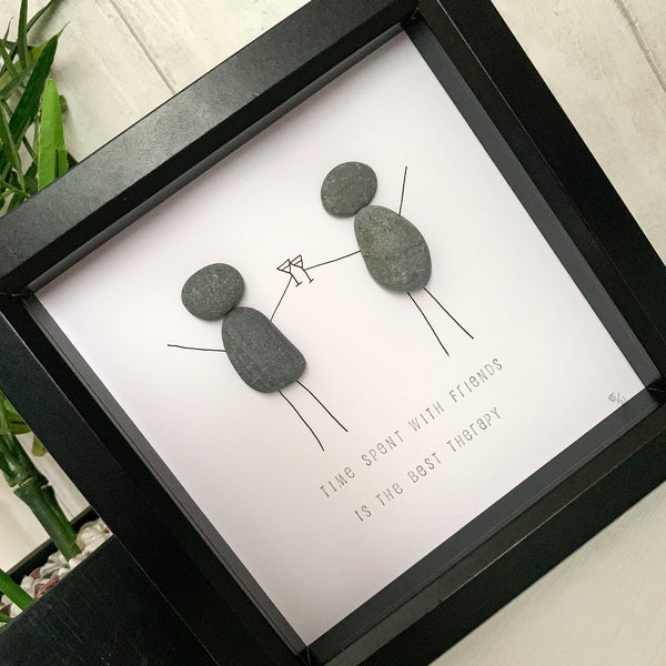 Time Spent With Friends Is The Best Therapy Pebble Art Box Frame