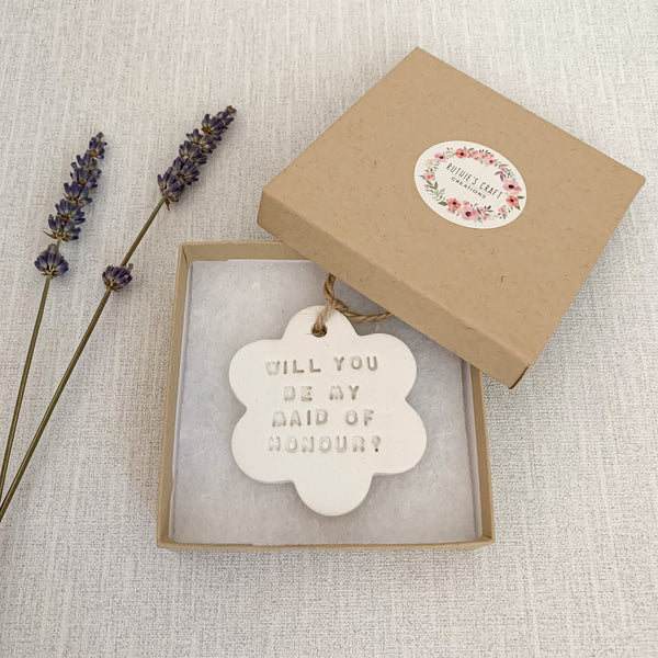 Will You Be My Maid Of Honour Gift | Hanging Decoration | Clay Keepsake