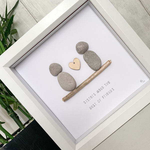 Sisters Make The Best Of Friends Pebble Art Box Frame