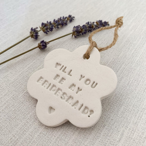 Will You Be My Bridesmaid Gift | Hanging Decoration | Clay Keepsake