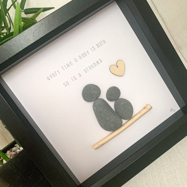 Every Time A Baby Is Born So Is A Grandma Pebble Art Box Frame