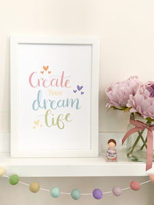 Create Your Dream Life - Positive Affirmation Print