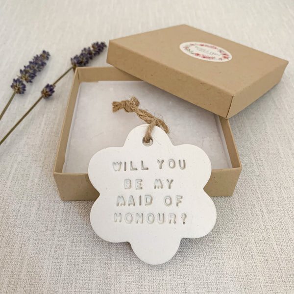 Will You Be My Maid Of Honour Gift | Hanging Decoration | Clay Keepsake